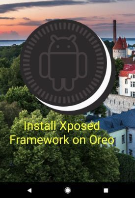 Cómo instalar Xposed Framework en Android Oreo 8.1 y 8.0