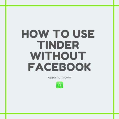 Cómo usar Tinder sin Facebook