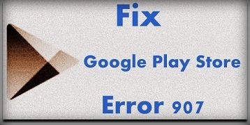 Reparación de error de Google Play Store 907 en teléfono Android