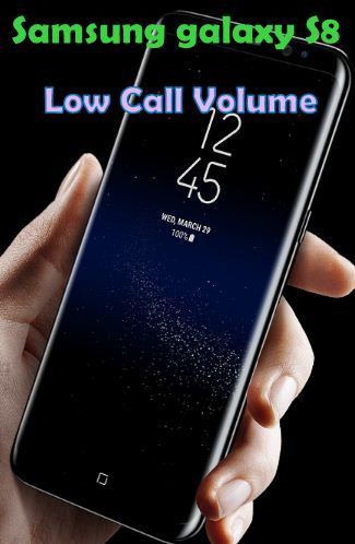 Repare el volumen bajo de llamadas en Samsung Galaxy S8, S8 Plus