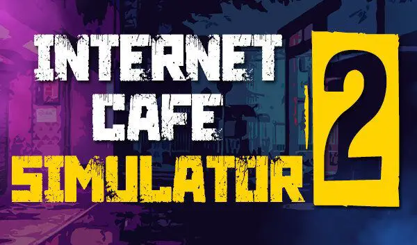 Internet Cafe Simulator 2 100% Guía de logros