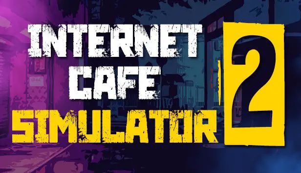 Internet Cafe Simulator 2 100% Guía de logros