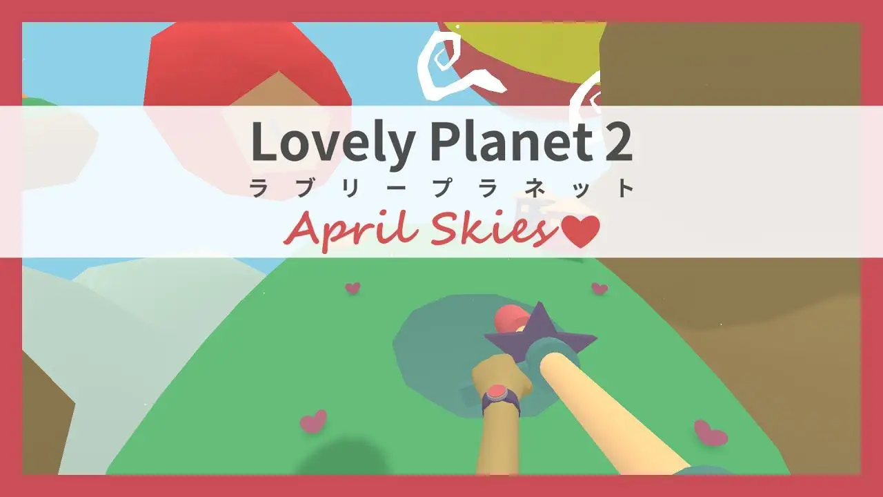 Lovely Planet 2: April Skies – Guía de logros del 100%